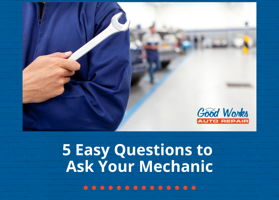 5 Easy Questions to Ask Your Mechanic